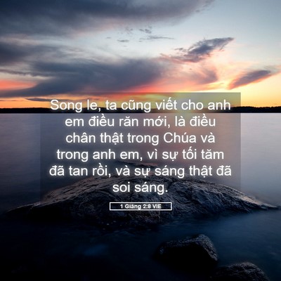 Picture 05 - 1 Giăng 2:8 VIE - Song le, ta cũng viết cho anh em điều răn - Bible Verse Picture