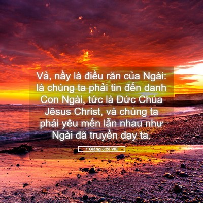 Picture 05 - 1 Giăng 3:23 VIE - Vả, nầy là điều răn của Ngài: là - Bible Verse Picture