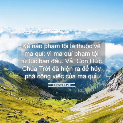 Picture 05 - 1 Giăng 3:8 VIE - Kẻ nào phạm tội là thuộc về ma quỉ; - Bible Verse Picture