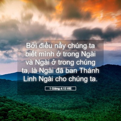 Picture 05 - 1 Giăng 4:13 VIE - Bởi điều nầy chúng ta biết mình ở - Bible Verse Picture