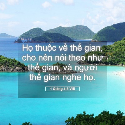Picture 05 - 1 Giăng 4:5 VIE - Họ thuộc về thế gian, cho nên nói theo - Bible Verse Picture