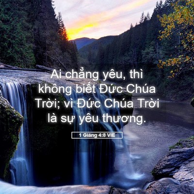 Picture 05 - 1 Giăng 4:8 VIE - Ai chẳng yêu, thì không biết Đức Chúa - Bible Verse Picture
