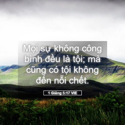 Picture 05 - 1 Giăng 5:17 VIE - Mọi sự không công bình đều là tội; - Bible Verse Picture