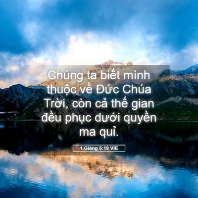 Picture 05 - 1 Giăng 5:19 VIE - Chúng ta biết mình thuộc về Đức Chúa - Bible Verse Picture