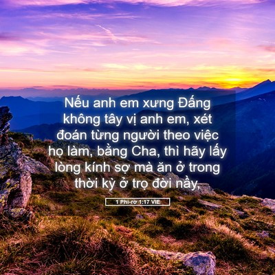 Picture 05 - 1 Phi-rơ 1:17 VIE - Nếu anh em xưng Đấng không tây vị anh - Bible Verse Picture