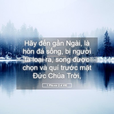 Picture 05 - 1 Phi-rơ 2:4 VIE - Hãy đến gần Ngài, là hòn đá sống, - Bible Verse Picture