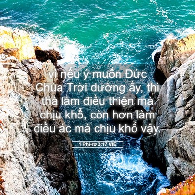 Picture 05 - 1 Phi-rơ 3:17 VIE - vì nếu ý muốn Đức Chúa Trời dường - Bible Verse Picture