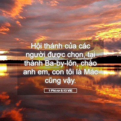 Picture 05 - 1 Phi-rơ 5:13 VIE - Hội thánh của các người được chọn, - Bible Verse Picture