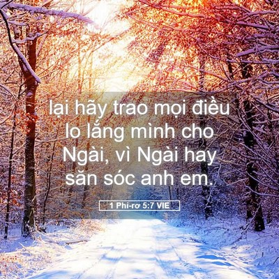 Picture 05 - 1 Phi-rơ 5:7 VIE - lại hãy trao mọi điều lo lắng mình cho - Bible Verse Picture