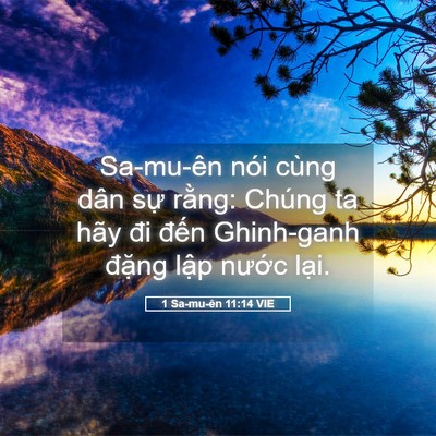 Picture 05 - 1 Sa-mu-ên 11:14 VIE - Sa-mu-ên nói cùng dân sự rằng: Chúng ta - Bible Verse Picture
