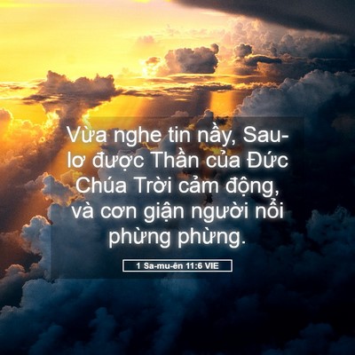 Picture 05 - 1 Sa-mu-ên 11:6 VIE - Vừa nghe tin nầy, Sau-lơ được Thần - Bible Verse Picture