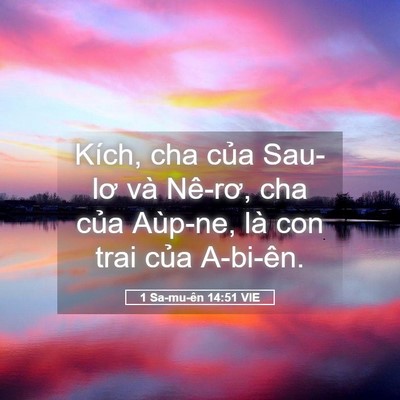 Picture 05 - 1 Sa-mu-ên 14:51 VIE - Kích, cha của Sau-lơ và Nê-rơ, cha của - Bible Verse Picture