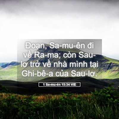 Picture 05 - 1 Sa-mu-ên 15:34 VIE - Đoạn, Sa-mu-ên đi về Ra-ma; còn Sau-lơ - Bible Verse Picture