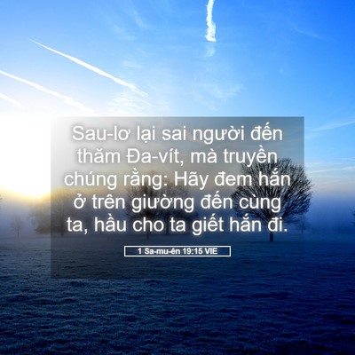 Picture 05 - 1 Sa-mu-ên 19:15 VIE - Sau-lơ lại sai người đến thăm Đa-vít, - Bible Verse Picture