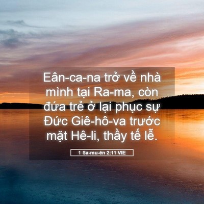Picture 05 - 1 Sa-mu-ên 2:11 VIE - Eân-ca-na trở về nhà mình tại Ra-ma, - Bible Verse Picture