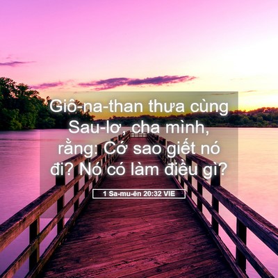Picture 05 - 1 Sa-mu-ên 20:32 VIE - Giô-na-than thưa cùng Sau-lơ, cha mình, - Bible Verse Picture
