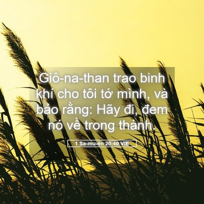 Picture 05 - 1 Sa-mu-ên 20:40 VIE - Giô-na-than trao binh khí cho tôi tớ mình, - Bible Verse Picture