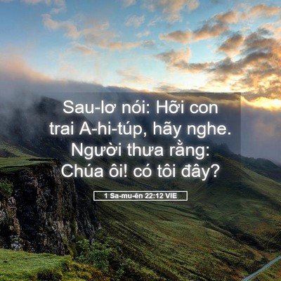 Picture 05 - 1 Sa-mu-ên 22:12 VIE - Sau-lơ nói: Hỡi con trai A-hi-túp, hãy - Bible Verse Picture