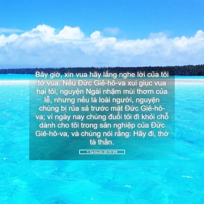 Picture 05 - 1 Sa-mu-ên 26:19 VIE - Bây giờ, xin vua hãy lắng nghe lời của - Bible Verse Picture