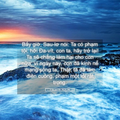 Picture 05 - 1 Sa-mu-ên 26:21 VIE - Bấy giờ, Sau-lơ nói: Ta có phạm tội; - Bible Verse Picture
