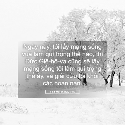 Picture 05 - 1 Sa-mu-ên 26:24 VIE - Ngày nay, tôi lấy mạng sống vua làm quí - Bible Verse Picture