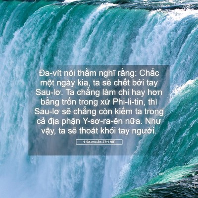 Picture 05 - 1 Sa-mu-ên 27:1 VIE - Đa-vít nói thầm nghĩ rằng: Chắc một - Bible Verse Picture