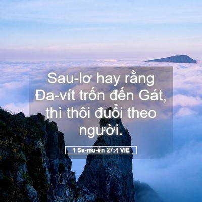 Picture 05 - 1 Sa-mu-ên 27:4 VIE - Sau-lơ hay rằng Đa-vít trốn đến Gát, - Bible Verse Picture