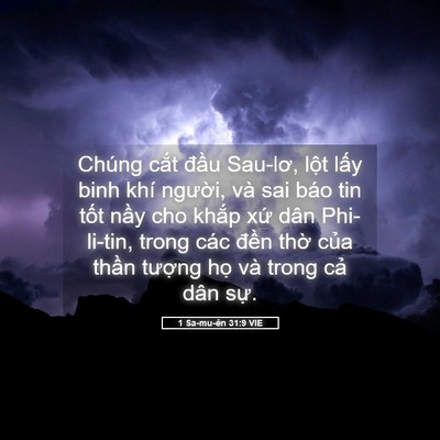 Picture 05 - 1 Sa-mu-ên 31:9 VIE - Chúng cắt đầu Sau-lơ, lột lấy binh - Bible Verse Picture
