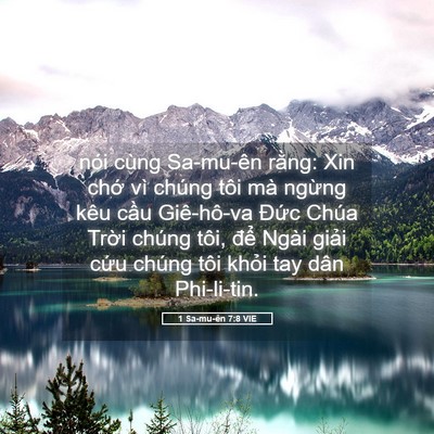 Picture 05 - 1 Sa-mu-ên 7:8 VIE - nói cùng Sa-mu-ên rằng: Xin chớ vì chúng - Bible Verse Picture