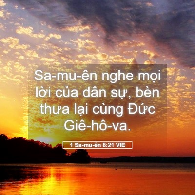 Picture 05 - 1 Sa-mu-ên 8:21 VIE - Sa-mu-ên nghe mọi lời của dân sự, bèn - Bible Verse Picture