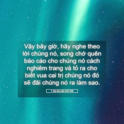 Picture 05 - 1 Sa-mu-ên 8:9 VIE - Vậy bây giờ, hãy nghe theo lời chúng - Bible Verse Picture