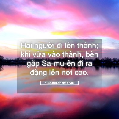 Picture 05 - 1 Sa-mu-ên 9:14 VIE - Hai người đi lên thành; khi vừa vào - Bible Verse Picture