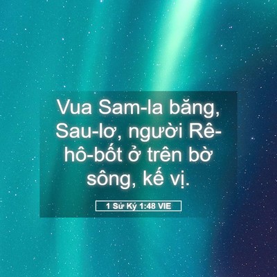 Picture 05 - 1 Sử Ký 1:48 VIE - Vua Sam-la băng, Sau-lơ, người Rê-hô-bốt - Bible Verse Picture