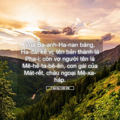 Picture 05 - 1 Sử Ký 1:50 VIE - Vua Ba-anh-Ha-nan băng, Ha-đát kế vị; tên - Bible Verse Picture
