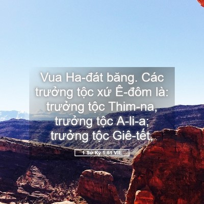 Picture 05 - 1 Sử Ký 1:51 VIE - Vua Ha-đát băng. Các trưởng tộc xứ - Bible Verse Picture