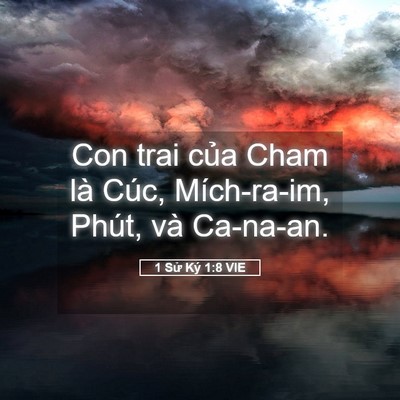 Picture 05 - 1 Sử Ký 1:8 VIE - Con trai của Cham là Cúc, Mích-ra-im, Phút, - Bible Verse Picture