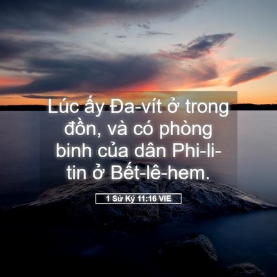 Picture 05 - 1 Sử Ký 11:16 VIE - Lúc ấy Đa-vít ở trong đồn, và có - Bible Verse Picture