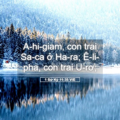 Picture 05 - 1 Sử Ký 11:35 VIE - A-hi-giam, con trai Sa-ca ở Ha-ra; Ê-li-pha, - Bible Verse Picture