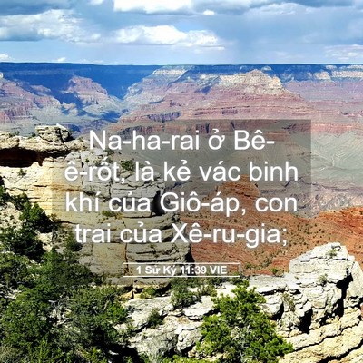 Picture 05 - 1 Sử Ký 11:39 VIE - Na-ha-rai ở Bê-ê-rốt, là kẻ vác binh - Bible Verse Picture