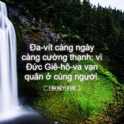 Picture 05 - 1 Sử Ký 11:9 VIE - Đa-vít càng ngày càng cường thạnh; vì - Bible Verse Picture