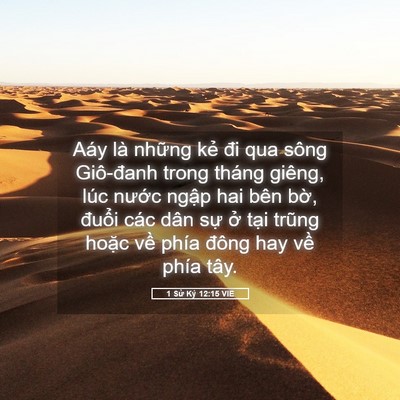 Picture 05 - 1 Sử Ký 12:15 VIE - Aáy là những kẻ đi qua sông Giô-đanh - Bible Verse Picture