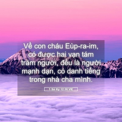 Picture 05 - 1 Sử Ký 12:30 VIE - Về con cháu Eùp-ra-im, có được hai vạn - Bible Verse Picture