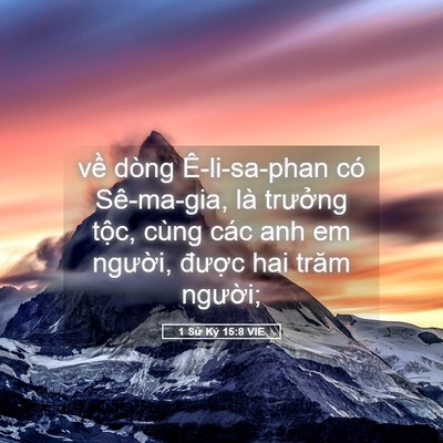 Picture 05 - 1 Sử Ký 15:8 VIE - về dòng Ê-li-sa-phan có Sê-ma-gia, là - Bible Verse Picture