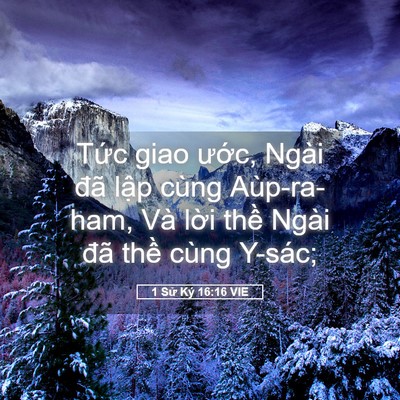 Picture 05 - 1 Sử Ký 16:16 VIE - Tức giao ước, Ngài đã lập cùng - Bible Verse Picture