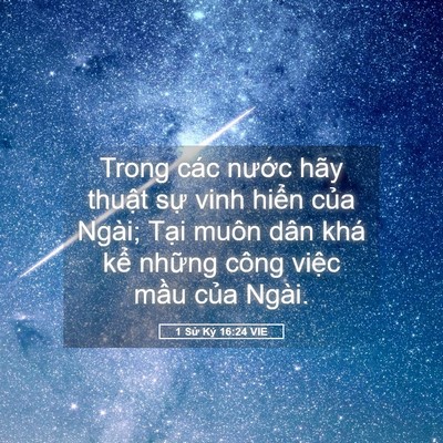 Picture 05 - 1 Sử Ký 16:24 VIE - Trong các nước hãy thuật sự vinh hiển - Bible Verse Picture