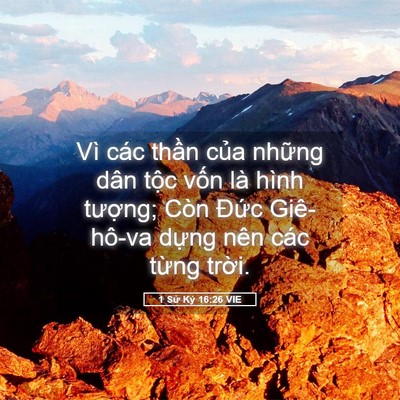 Picture 05 - 1 Sử Ký 16:26 VIE - Vì các thần của những dân tộc vốn - Bible Verse Picture