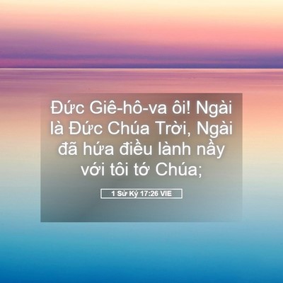Picture 05 - 1 Sử Ký 17:26 VIE - Đức Giê-hô-va ôi! Ngài là Đức Chúa - Bible Verse Picture