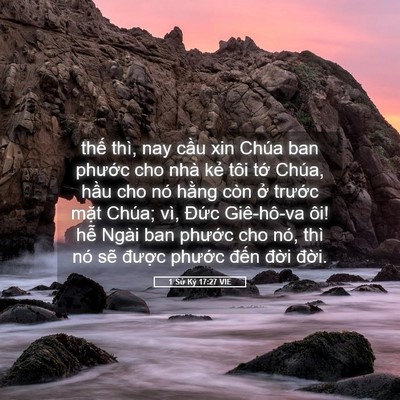 Picture 05 - 1 Sử Ký 17:27 VIE - thế thì, nay cầu xin Chúa ban phước cho - Bible Verse Picture