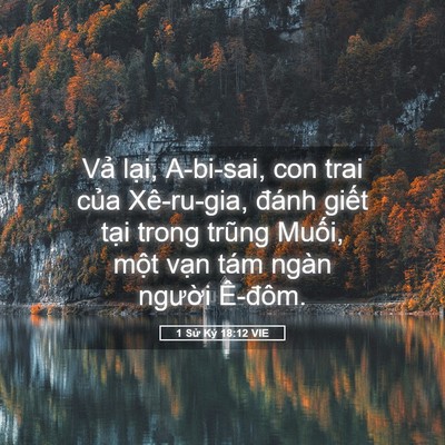 Picture 05 - 1 Sử Ký 18:12 VIE - Vả lại, A-bi-sai, con trai của Xê-ru-gia, - Bible Verse Picture