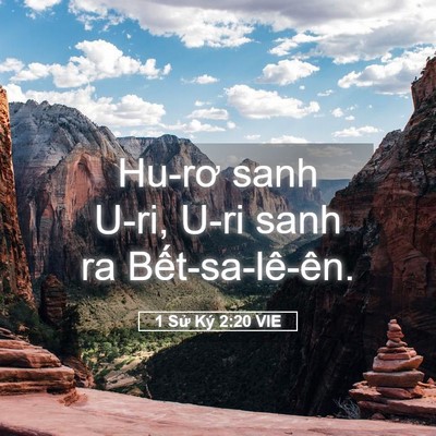 Picture 05 - 1 Sử Ký 2:20 VIE - Hu-rơ sanh U-ri, U-ri sanh ra - Bible Verse Picture